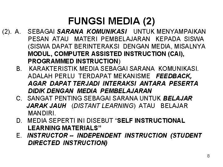 FUNGSI MEDIA (2). A. B. C. D. E. SEBAGAI SARANA KOMUNIKASI UNTUK MENYAMPAIKAN PESAN