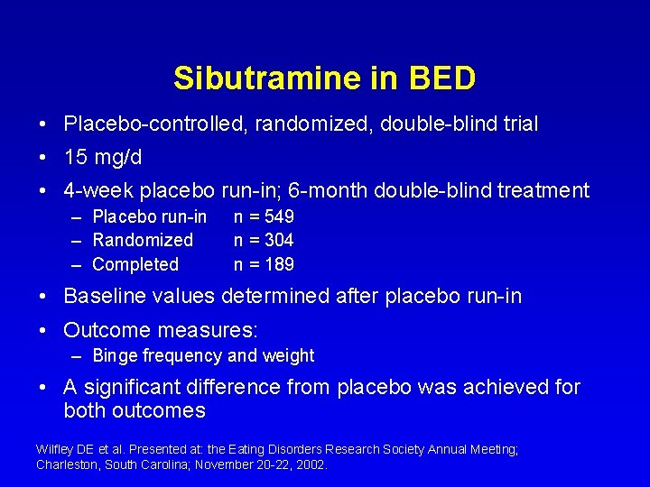 Sibutramine in BED • Placebo-controlled, randomized, double-blind trial • 15 mg/d • 4 -week