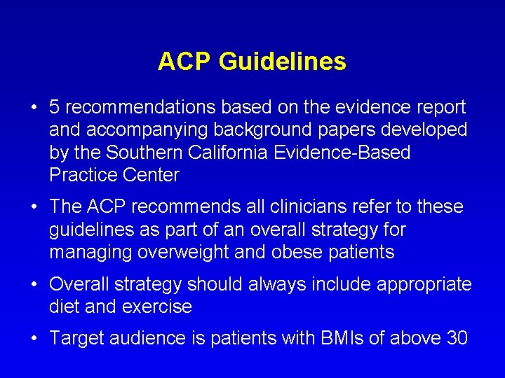 ACP Guidelines • 5 recommendations based on the evidence report and accompanying background papers