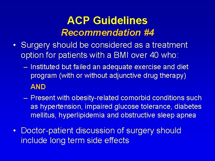 ACP Guidelines Recommendation #4 • Surgery should be considered as a treatment option for