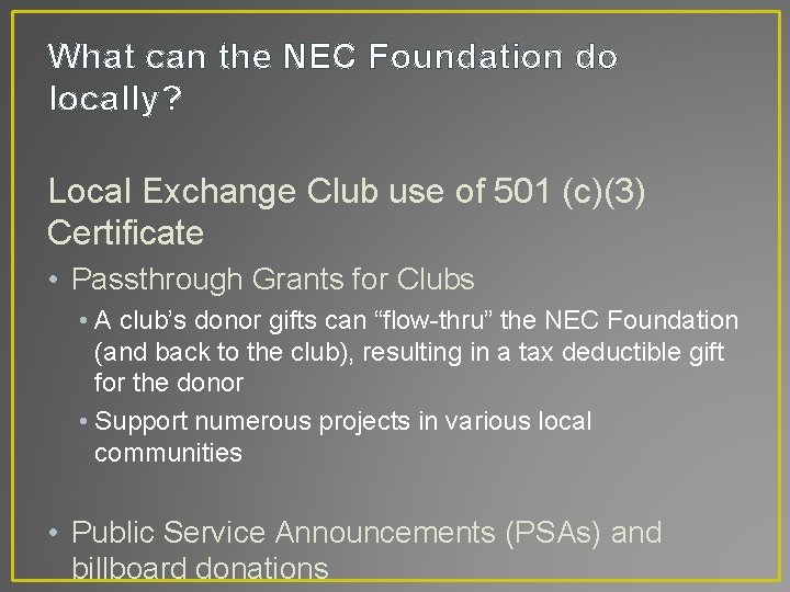 What can the NEC Foundation do locally? Local Exchange Club use of 501 (c)(3)
