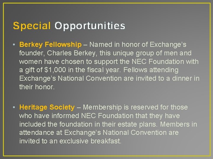 Special Opportunities • Berkey Fellowship – Named in honor of Exchange’s founder, Charles Berkey,