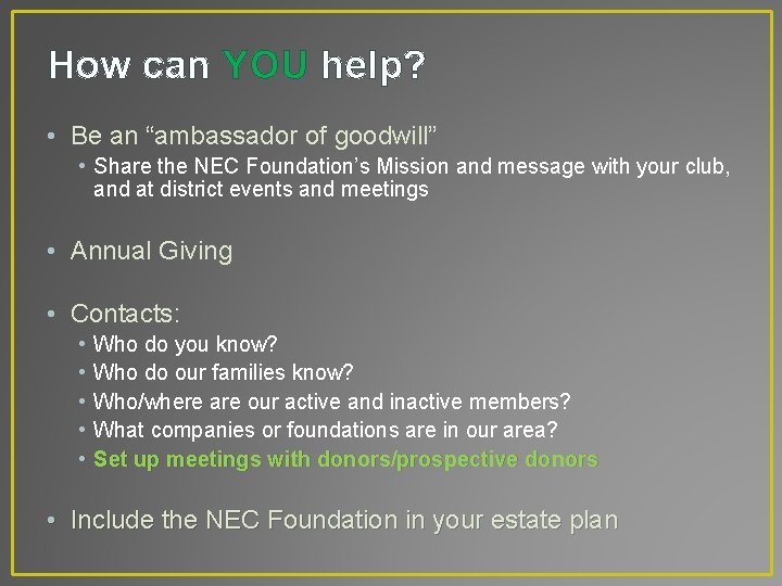 How can YOU help? • Be an “ambassador of goodwill” • Share the NEC