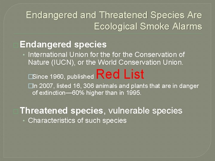 Endangered and Threatened Species Are Ecological Smoke Alarms � Endangered species • International Union