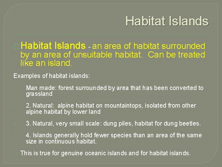 Habitat Islands �Habitat Islands - an area of habitat surrounded by an area of