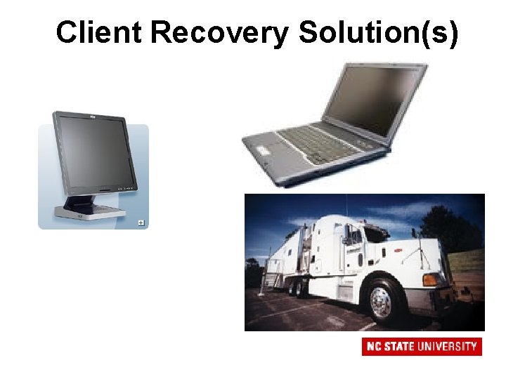 Client Recovery Solution(s) 