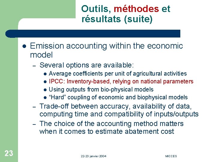 Outils, méthodes et résultats (suite) l Emission accounting within the economic model – Several