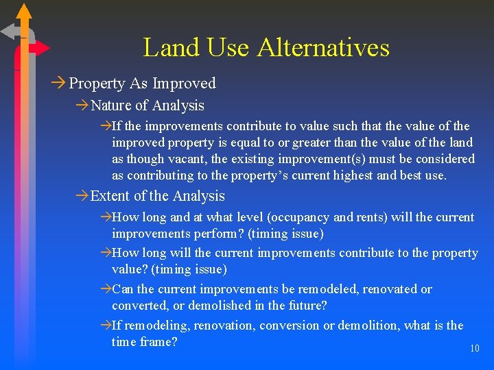 Land Use Alternatives à Property As Improved àNature of Analysis àIf the improvements contribute