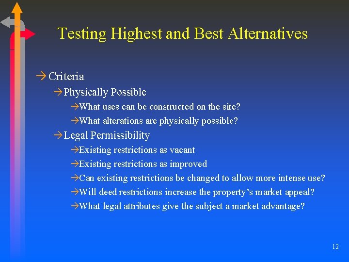 Testing Highest and Best Alternatives à Criteria àPhysically Possible àWhat uses can be constructed