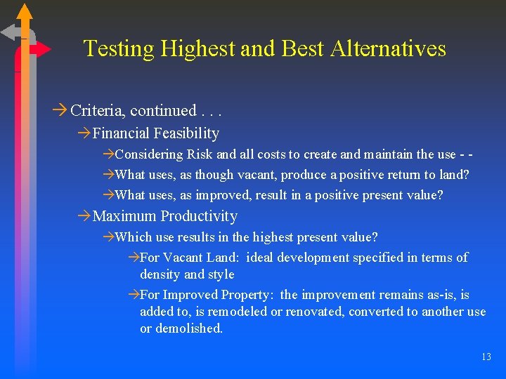 Testing Highest and Best Alternatives à Criteria, continued. . . àFinancial Feasibility àConsidering Risk