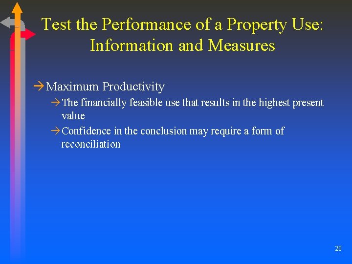 Test the Performance of a Property Use: Information and Measures à Maximum Productivity àThe