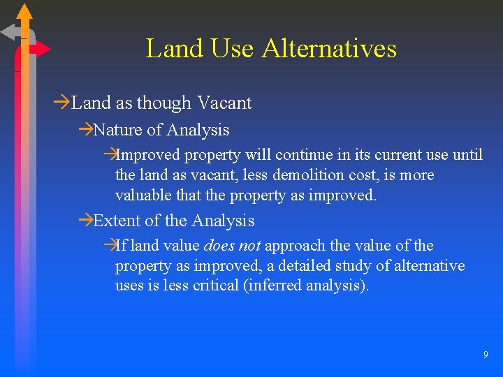 Land Use Alternatives àLand as though Vacant àNature of Analysis àImproved property will continue