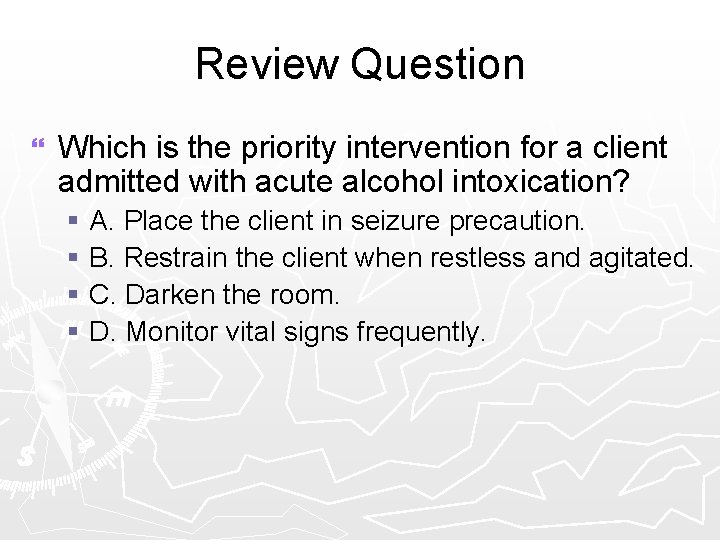 Review Question } Which is the priority intervention for a client admitted with acute