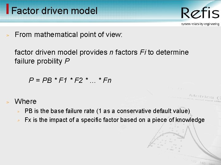 Factor driven model From mathematical point of view: factor driven model provides n factors