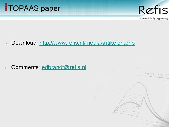 TOPAAS paper Download: http: //www. refis. nl/media/artikelen. php Comments: edbrandt@refis. nl 