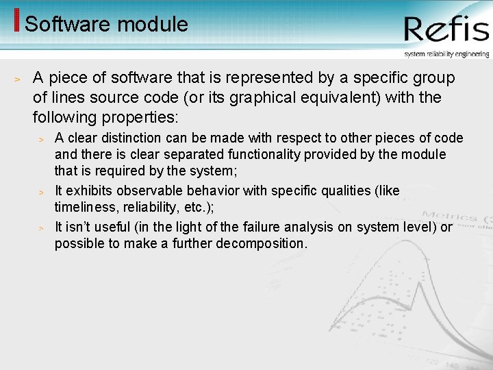 Software module A piece of software that is represented by a specific group of