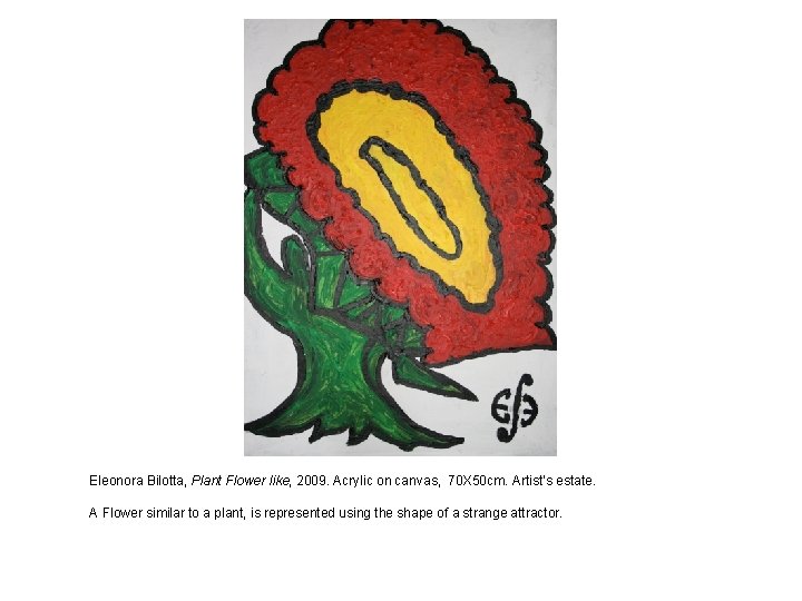 Eleonora Bilotta, Plant Flower like, 2009. Acrylic on canvas, 70 X 50 cm. Artist’s