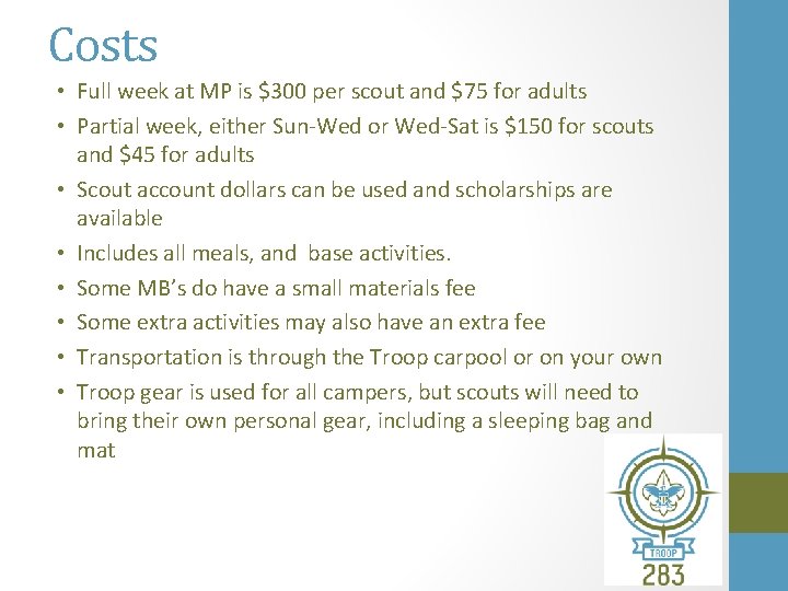 Costs • Full week at MP is $300 per scout and $75 for adults