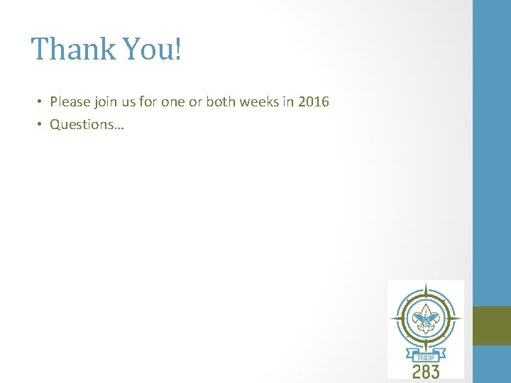 Thank You! • Please join us for one or both weeks in 2016 •