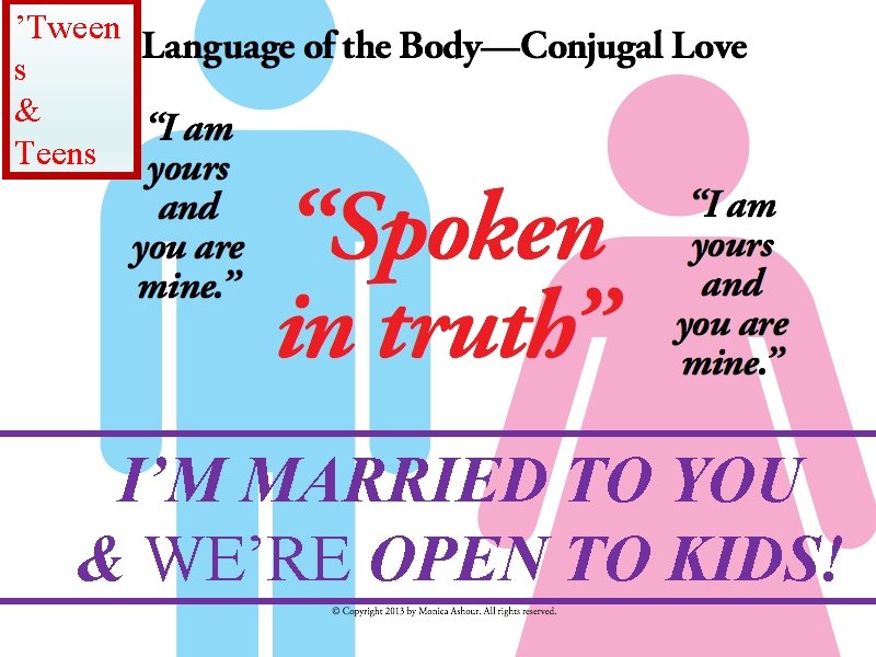 ’Tween s & Teens I’M MARRIED TO YOU & WE’RE OPEN TO KIDS! 