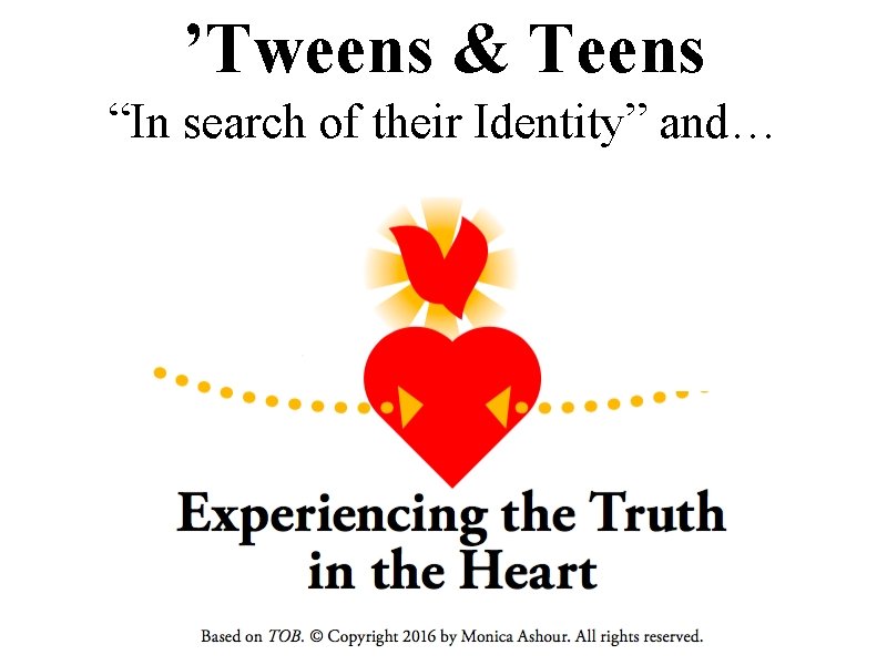 ’Tweens & Teens “In search of their Identity” and… 