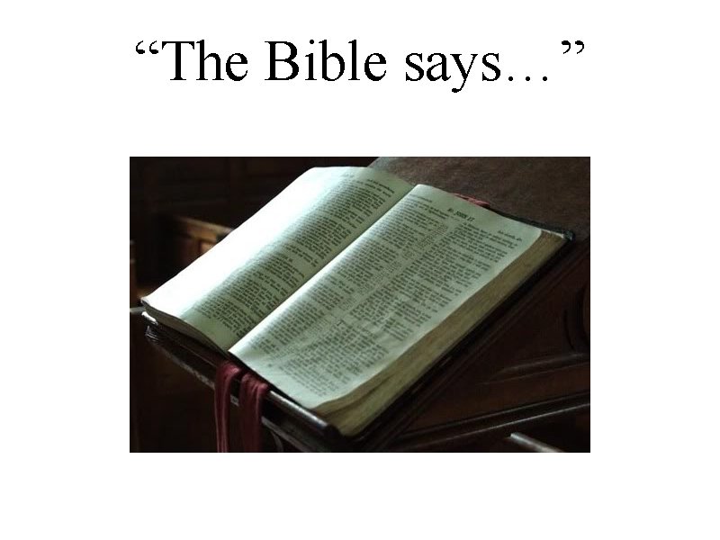 “The Bible says…” 