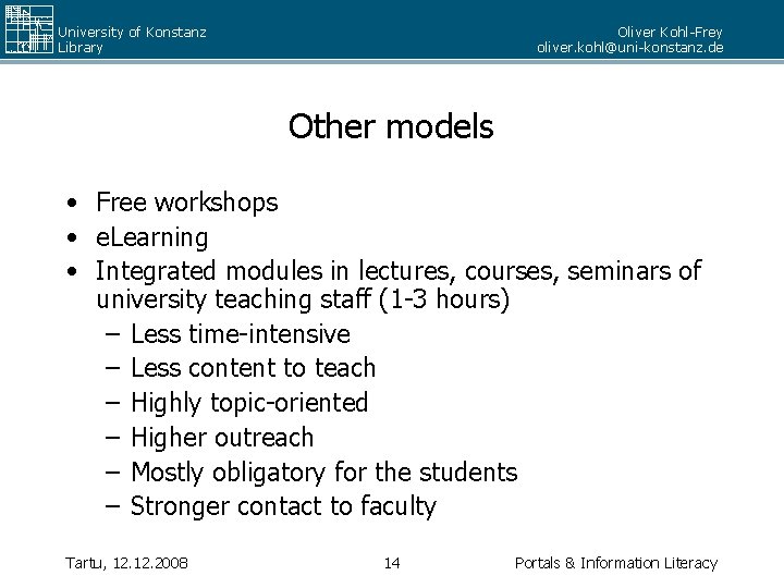 University of Konstanz Library Oliver Kohl-Frey oliver. kohl@uni-konstanz. de Other models • Free workshops