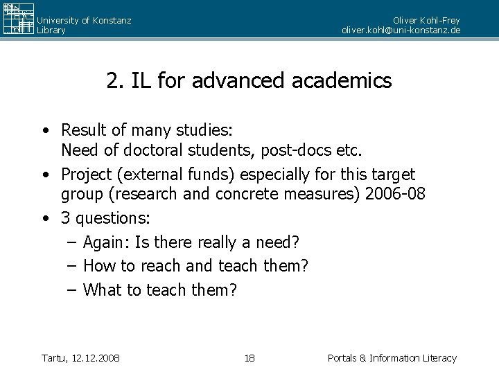 University of Konstanz Library Oliver Kohl-Frey oliver. kohl@uni-konstanz. de 2. IL for advanced academics