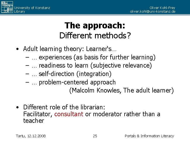 University of Konstanz Library Oliver Kohl-Frey oliver. kohl@uni-konstanz. de The approach: Different methods? •