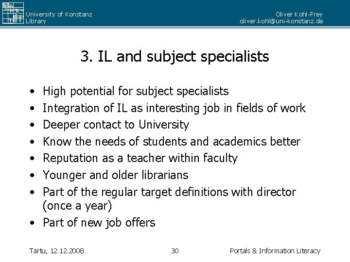 University of Konstanz Library Oliver Kohl-Frey oliver. kohl@uni-konstanz. de 3. IL and subject specialists