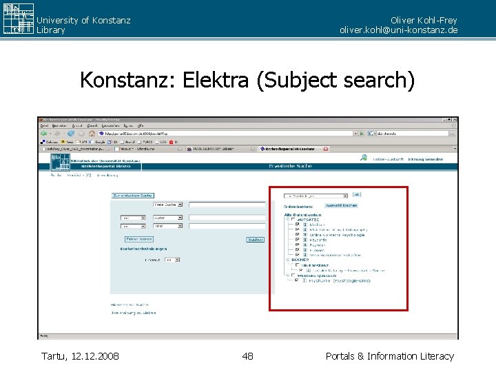 University of Konstanz Library Oliver Kohl-Frey oliver. kohl@uni-konstanz. de Konstanz: Elektra (Subject search) Tartu,