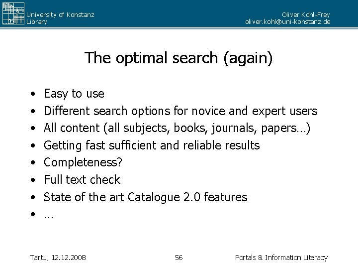 University of Konstanz Library Oliver Kohl-Frey oliver. kohl@uni-konstanz. de The optimal search (again) •