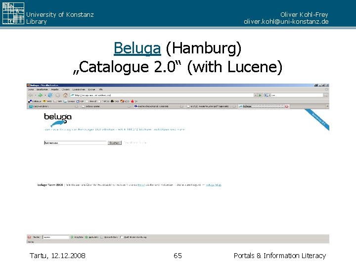 University of Konstanz Library Oliver Kohl-Frey oliver. kohl@uni-konstanz. de Beluga (Hamburg) „Catalogue 2. 0“