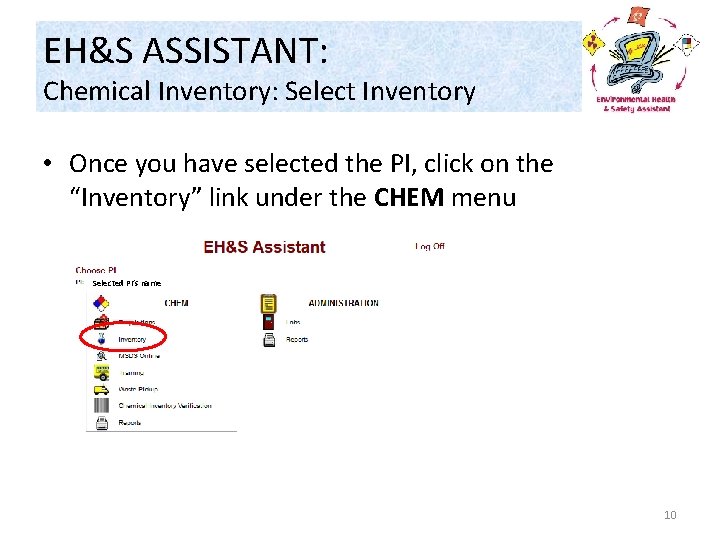 EH&S ASSISTANT: Chemical Inventory: Select Inventory • Once you have selected the PI, click