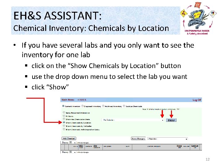 EH&S ASSISTANT: Chemical Inventory: Chemicals by Location • If you have several labs and