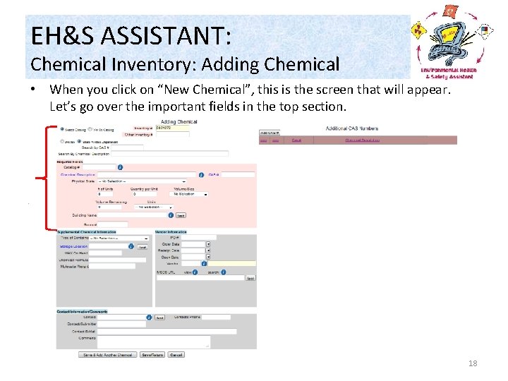 EH&S ASSISTANT: Chemical Inventory: Adding Chemical • When you click on “New Chemical”, this