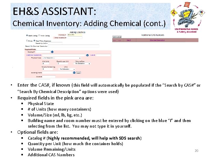 EH&S ASSISTANT: Chemical Inventory: Adding Chemical (cont. ) • Enter the CAS#, if known