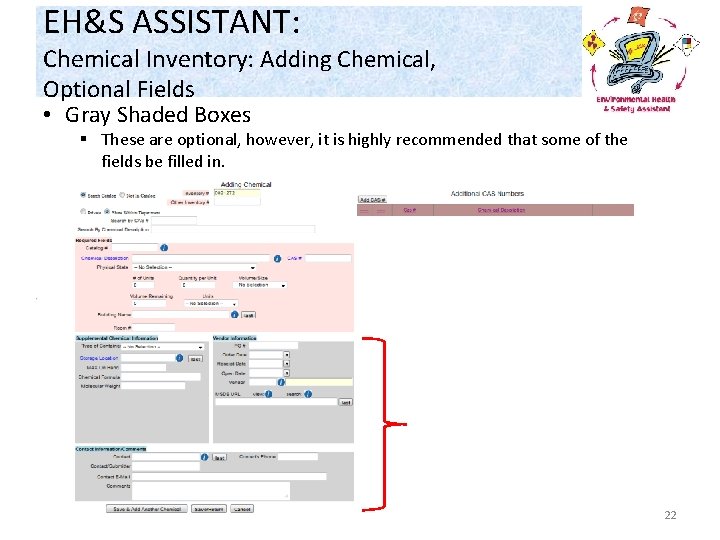 EH&S ASSISTANT: Chemical Inventory: Adding Chemical, Optional Fields • Gray Shaded Boxes § These