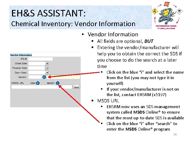EH&S ASSISTANT: Chemical Inventory: Vendor Information • Vendor Information § All fields are optional,
