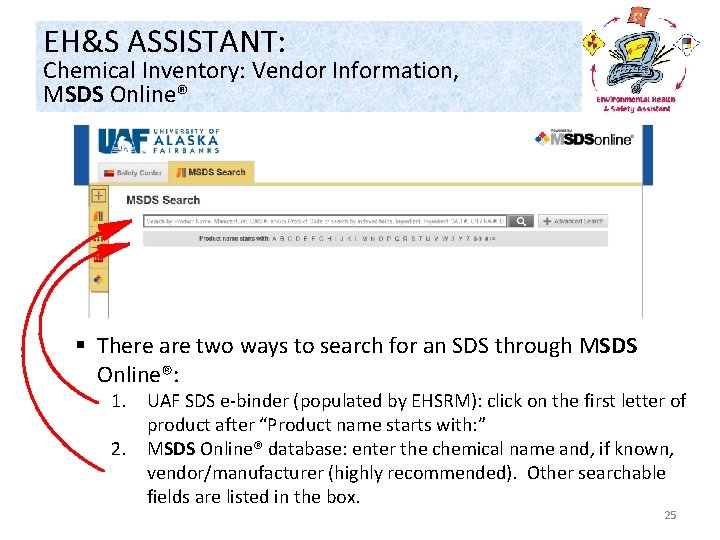 EH&S ASSISTANT: Chemical Inventory: Vendor Information, MSDS Online® § There are two ways to