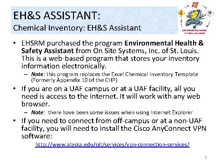 EH&S ASSISTANT: Chemical Inventory: EH&S Assistant • EHSRM purchased the program Environmental Health &