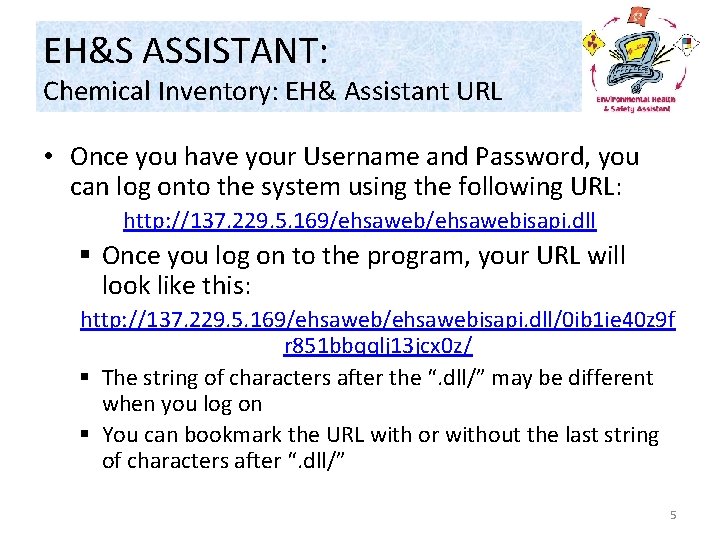 EH&S ASSISTANT: Chemical Inventory: EH& Assistant URL • Once you have your Username and