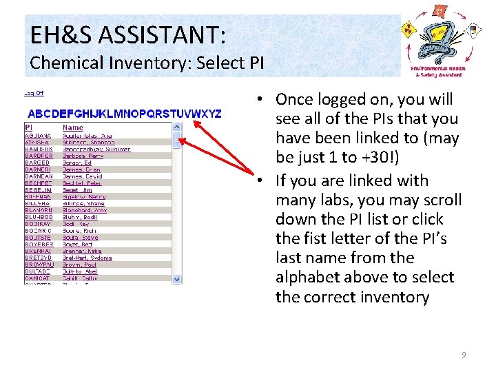 EH&S ASSISTANT: Chemical Inventory: Select PI • Once logged on, you will see all