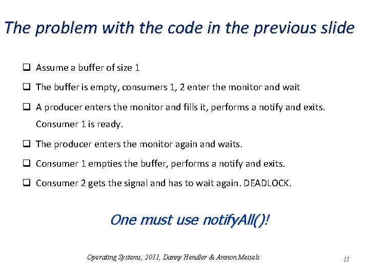 The problem with the code in the previous slide q Assume a buffer of