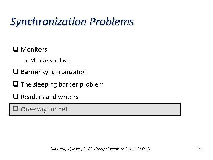 Synchronization Problems q Monitors o Monitors in Java q Barrier synchronization q The sleeping