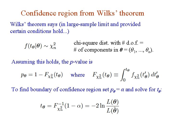 Confidence region from Wilks’ theorem says (in large-sample limit and provided certain conditions hold.