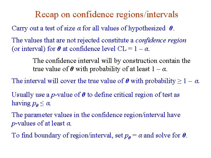 Recap on confidence regions/intervals Carry out a test of size α for all values