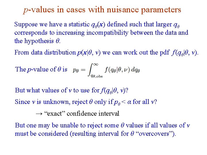 p-values in cases with nuisance parameters Suppose we have a statistic qθ(x) defined such