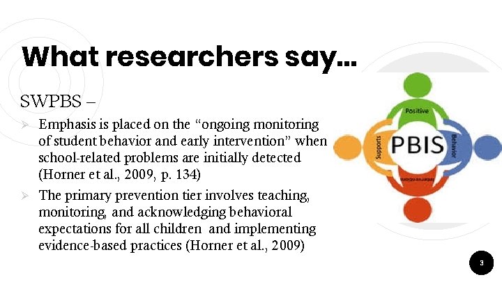 What researchers say… SWPBS – Ø Ø Emphasis is placed on the “ongoing monitoring