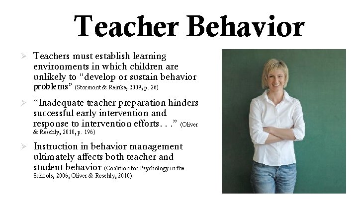 Teacher Behavior Ø Teachers must establish learning environments in which children are unlikely to